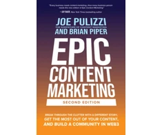 KNYGA Joe Pulizzi Epic Content Marketing, Second Edition: Break through the Clutter with a Different Story, Get the Most Out of Your Content, and Build a Community in Web3