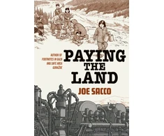 KNYGA Joe Sacco Paying the Land
