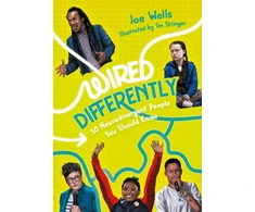 KNYGA Joe Wells Wired Differently – 30 Neurodivergent People You Should Know, selected for The Reading Agency's "Reading Well for teens" initiative