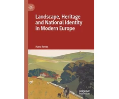 KNYGA Johannes Renes Landscape, Heritage and National Identity in Modern Europe