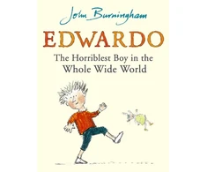 KNYGA John Burningham Edwardo the Horriblest Boy in the Whole Wide World