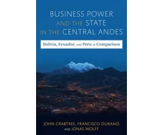 KNYGA John Crabtree Business Power and the State in the Central Andes