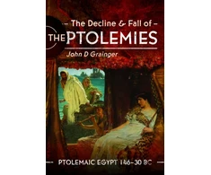 KNYGA John D Grainger Decline and Fall of the Ptolemies