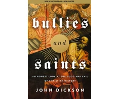 KNYGA John Dickson Bullies and Saints