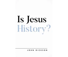 KNYGA John Dickson Is Jesus History?