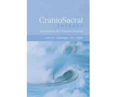KNYGA John E Upledger CranioSacral Therapy: Touchstone for Natural