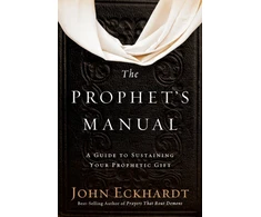 KNYGA John Eckhardt Prophet's Manual, The