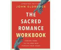 KNYGA John Eldredge Sacred Romance Workbook, Updated Edition