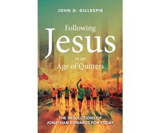 KNYGA John Gillespie Following Jesus in an Age of Quitters