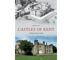 KNYGA John Guy Castles of Kent Through Time
