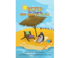 KNYGA John Headley Peter the Penguin Who Wanted to Fly