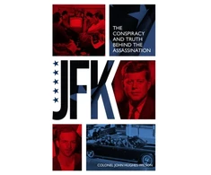 KNYGA John Hughes Wilson JFK – The Conspiracy and Truth Behind the Assassination