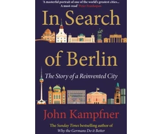 KNYGA John Kampfner In Search Of Berlin