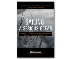 KNYGA John Kretschmer Sailing a Serious Ocean: Sailboats, Storms, Stories and Lessons Learned from 30 Years at Sea