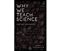 KNYGA John L Rudolph Why We Teach Science