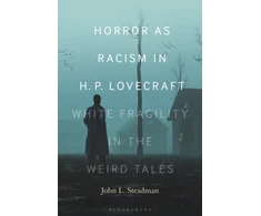 KNYGA John L Steadman Horror as Racism in H. P. Lovecraft