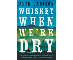 KNYGA John Larison Whiskey When We're Dry