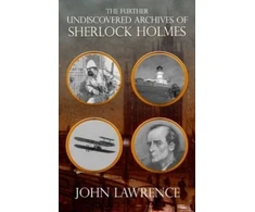 KNYGA John Lawrence Further Undiscovered Archives of Sherlock Holmes