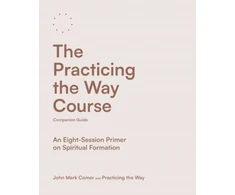 KNYGA John Mark Comer Practicing the Way Course Companion Guide