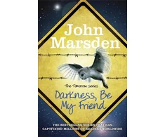 KNYGA John Marsden Tomorrow Series: Darkness Be My Friend