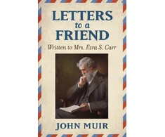 KNYGA John Muir Letters to a Friend