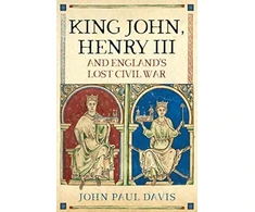 KNYGA John Paul Davis King John, Henry III and England's Lost Civil War