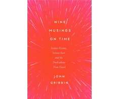 KNYGA John R Gribbin Nine Musings on Time, Science Fiction, Science Fact, and the Truth about Time Travel