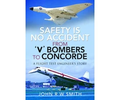 KNYGA John Safety is No Accident: From 'V' Bombers to Concorde