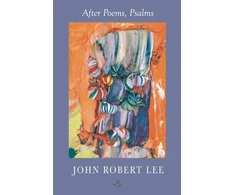 KNYGA John Robert Lee After Poems, Psalms
