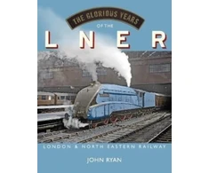 KNYGA John Ryan Glorious Years of the LNER