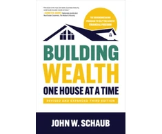 KNYGA John Schaub Building Wealth One House at a Time, Revised and Expanded Third Edition