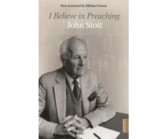 KNYGA John Stott I Believe in Preaching