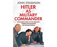 KNYGA John Strawson Hitler as Military Commander