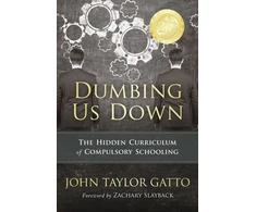 KNYGA John Taylor Gatto Dumbing Us Down - 25th Anniversary Edition