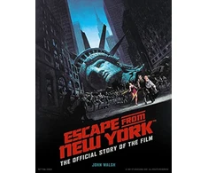 KNYGA John Walsh Escape from New York: The Official Story of the Film