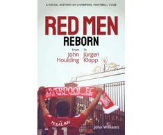 KNYGA John Williams Raudona Men Reborn!, A Social History of Liverpool Football Club from John Houlding to Jurgen Klopp
