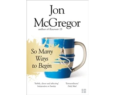 KNYGA Jon Mcgregor So Many Ways to Begin