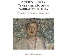 KNYGA Jonas Grethlein Ancient Greek Texts and Modern Narrative Theory
