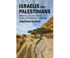 KNYGA Jonathan Glover Israelis and Palestinians, From the Cycle of Violence to the Conversation of Mankind
