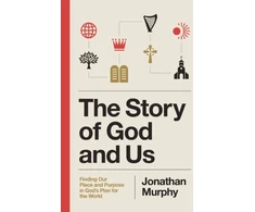 KNYGA Jonathan Murphy Story of God and Us, Finding Our Place and Purpose in God's Plan for the World