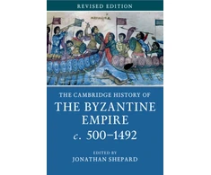KNYGA Jonathan Shepard Cambridge History of the Byzantine Empire c.500–1492
