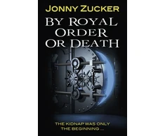 KNYGA Jonny Zucker By Royal Order or Death