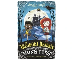 KNYGA Jordan Kopy Theodora Hendrix and the Monstrous League of Monsters