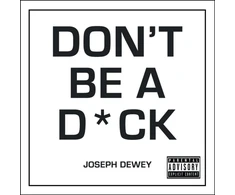 KNYGA Joseph Dewey Don't Be a D*ck