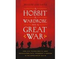 KNYGA Joseph Loconte Hobbit, a Wardrobe, and a Great War