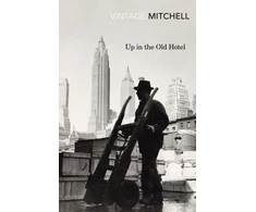 KNYGA Joseph Mitchell Up in the Old Hotel