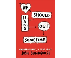 KNYGA Josh Sundquist We Should Hang Out Sometime