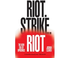 KNYGA Joshua Clover Riot. Strike. Riot