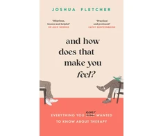 KNYGA Joshua Fletcher And How Does That Make You Feel?, everything you (n)ever wanted to know about therapy
