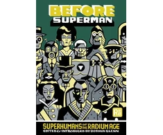 KNYGA Joshua Glenn Before Superman, Superhumans of the Radium Age